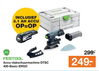 BOUWMAAT Festool Accu-vlakschuurmachine DTSC 400-Basic-ERGO aanbieding