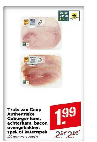 CoopCompact Trots Van Coop Authentieke Coburger Ham, Achterham, Bacon, Ovengebakken Spek Of Katenspek aanbieding