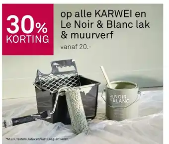 Karwei op all KARWEI en Le Noir & Blanc lak & muurverf aanbieding