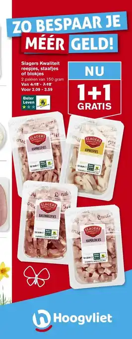 Hoogvliet Slagers Kwaliteit reepjes, staafjes of blokjes 150 gram aanbieding