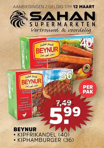 Sahan Supermarkten Beynur kipfrikandel (40) of kiphamburger (36) aanbieding