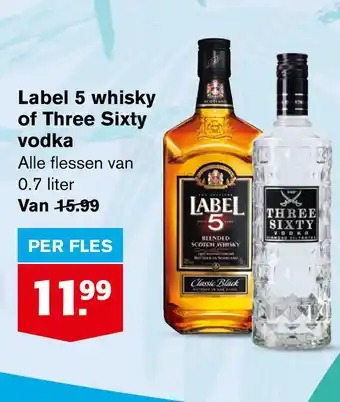 Hoogvliet Label 5 whisky of Three Sixty vodka aanbieding