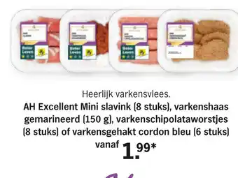 Albert Heijn Ah excellent mini slavink (8 stuks), varkenshaas gemarineerd (150 g), varkenschipolataworstjes (8 stuks) of varkensgehakt cor aanbieding