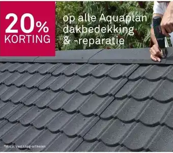 Karwei 20% korting op alle aquaplan dakbedekking & -reparatie aanbieding