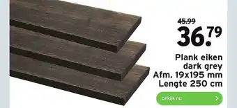 GAMMA Plank Eiken Dark Grey Afm. 19x195 Mm Lengte 250 Cm aanbieding