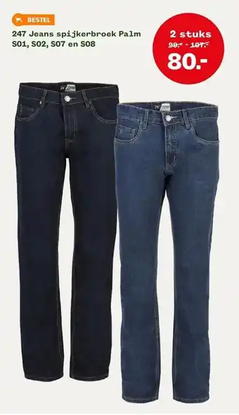 Welkoop 247 jeans spijkerbroek palm s01, 502, s07 en s08 aanbieding