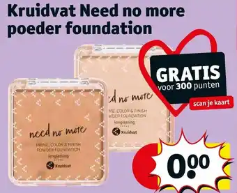 Kruidvat Kruidvat Need No More Poeder Foundation aanbieding