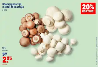 Makro Champignon Fijn, Middel Of Kastanje 20% Korting aanbieding