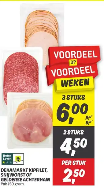 Dekamarkt Dekamarkt kipfilet, snijworst of gelderse achterham 150g aanbieding