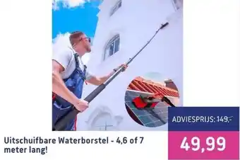 Koopjedeal Uitschuifbare waterborstel - 4,6 of 7 meter lang! aanbieding