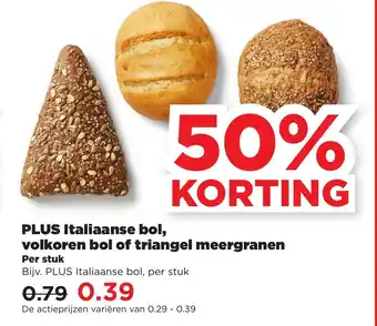 PLUS PLUS Italiaanse bol, volkoren bol of triangel meergranen aanbieding