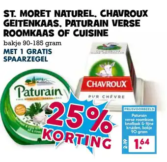 Boon`s Markt St. moret naturel, chavroux geitenkaas, paturain verse roomkaas of cuisine aanbieding