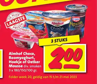 Nettorama Almhof Choco, Roomyoghurt, Hoekje of Oetker Mousse div. smaken 3 x 180/150/100 gr. aanbieding