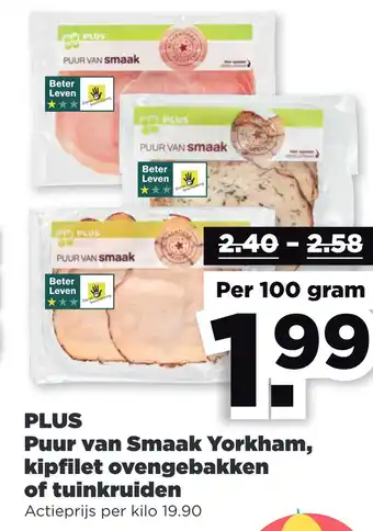 PLUS PLUS Puur van Smaak Yorkham, kipfilet ovengebakken of tuinkruiden aanbieding