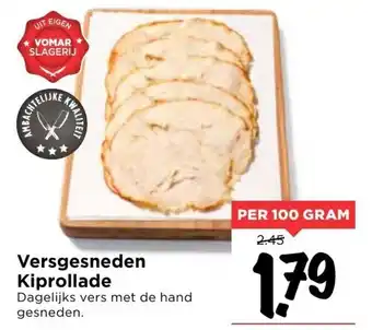 Vomar Voordeelmarkt Versegesneden Kiprollade 100g aanbieding