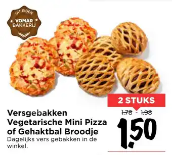 Vomar Voordeelmarkt Versgebakken Vegetarische Mini Pizza of Gehaktbal Broodje aanbieding