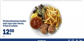 Makro Varkenshaastournedos met saus naar keuze, frites & salade aanbieding