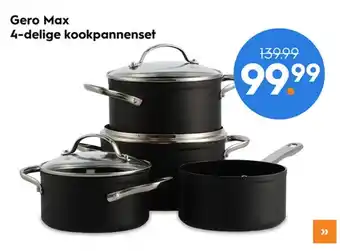 Blokker Gero Max 4-delige kookpannenset aanbieding