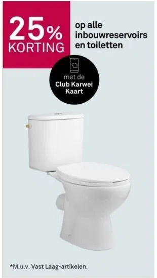 Karwei 25% korting op alle inbouwreservoirs en toiletten aanbieding