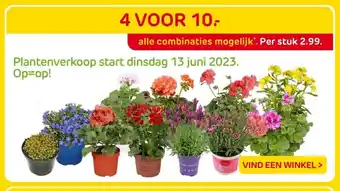 Praxis Plantenverkoop start dinsdag 13 juni 2023. Op=op! alle combinaties mogelijk. Per stuk 2.99. aanbieding