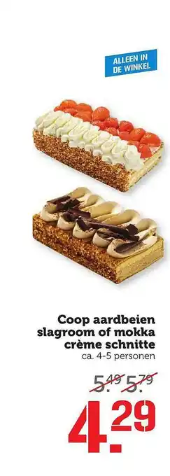 Coop Coop aardbeien slagroom of mokka cème schnitte aanbieding