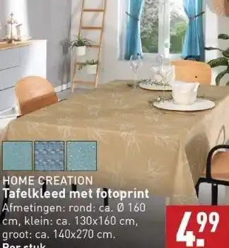 ALDI Home creation tafelkleed met fotoprint afmetingen: rond: ca. ø 160 cm, klein: ca. 130x160 cm, groot: ca. 140x270 cm. per stuk aanbieding