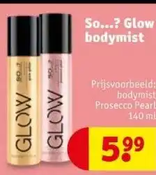 Kruidvat So...? glow bodymist aanbieding