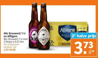 Albert Heijn Alle Brouwerij 't IJ en Affligem Bijv. Brouwerij 't IJ IJwit BERRIJWIT 2 flesjes à 0.33 liter aanbieding