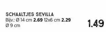 Xenos Schaaltjes sevilla bijv: ø 14 cm 2.69 12x6cm 2.29 ø9cm aanbieding