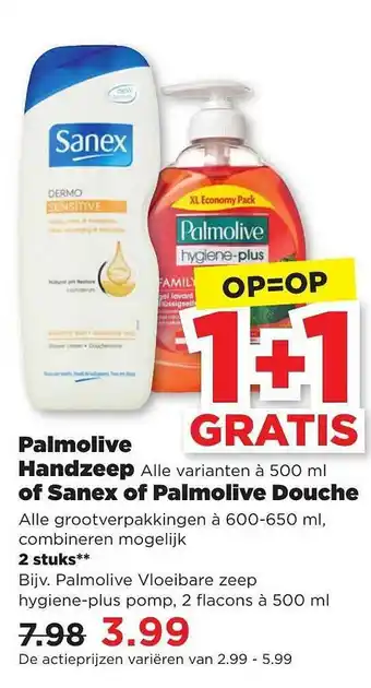 PLUS Palmolive Handzeep Of Sanex Of Palmolive Douche 1+1 Gratis aanbieding