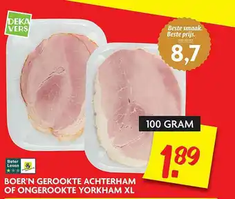 Dekamarkt Boer'n Gerookte Achterham Of Ongerookte Yorkham XL 100g aanbieding