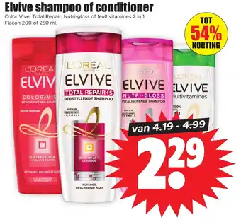 Dirk Elvive shampoo of conditioner 200 of 250ml aanbieding