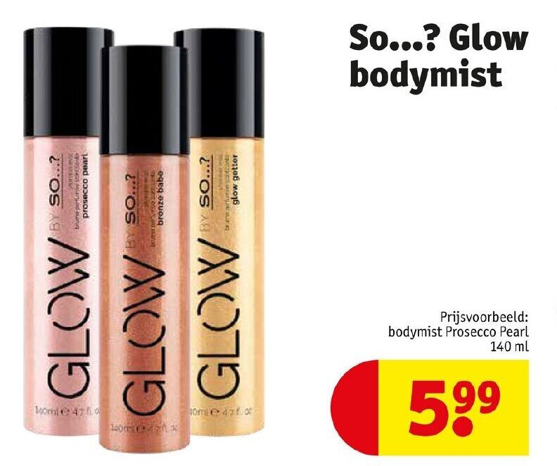 So...? Glow bodymist aanbieding bij Kruidvat