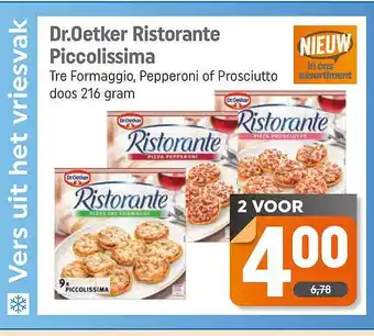 Dagwinkel Dr.Oetker Ristorante Piccolissima Tre Formaggio, Pepperoni Of Prosciutto aanbieding