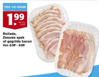Hoogvliet Rollade, Zeeuws spek of gegrilde bacon PER 100 GRAM aanbieding