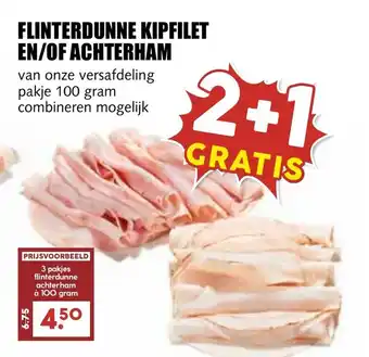 De Boerenschuur FLINTERDUNNE KIPFILET EN/OF ACHTERHAM à 100 gram aanbieding