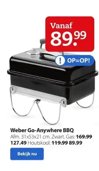 Boerenbond Weber go-anywhere bbq afm. 31x53x21 cm. zwart. gas: 169.99 127.49 houtskool: 119.99 89.99 aanbieding