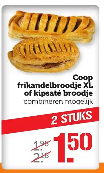 Coop Coop frikandelbroodje XL of kipsate broodje 2 st aanbieding