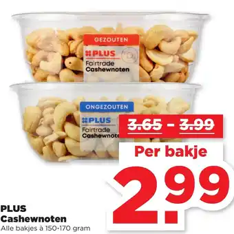 PLUS PLUS Cashewnoten 150-170gram aanbieding