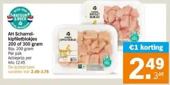 Albert Heijn AH Scharrel-kipfiletblokjes 200 of 300 gram aanbieding