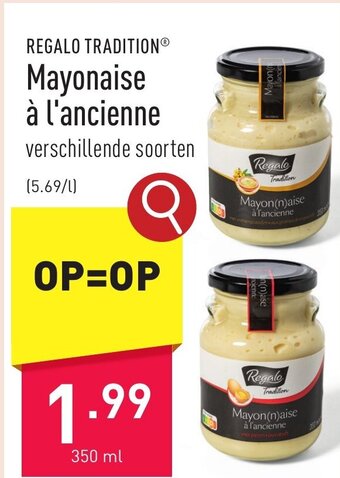 ALDI REGALO TRADITION® Mayonaise à l'ancienne verschillende soorten  350ml aanbieding