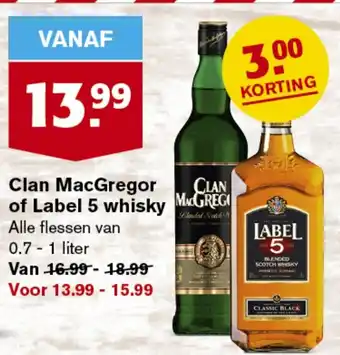 Hoogvliet Clan MacGregor of Label 5 whisky 0.7 - 1 liter aanbieding