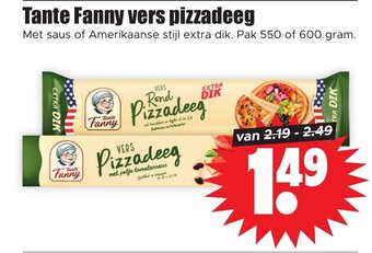 Dirk Tante Fanny vers pizzadeeg Met saus of Amerikaanse stijl extra dik. Pak 550 of 600 gram. aanbieding