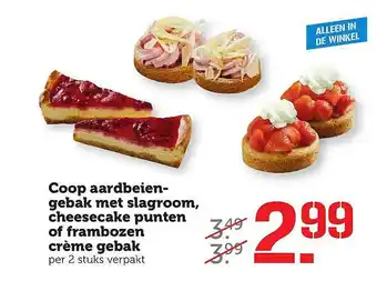 Coop Coop Aardbeiengebak Met Slagroom, Cheesecake Punten Of Frambozen Crème Gebak aanbieding