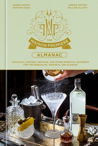 Bol.com The maison premiere almanac: cocktails, oysters, absinthe, and other essential nutrients for the sensualist, aesthete, and fl aanbieding