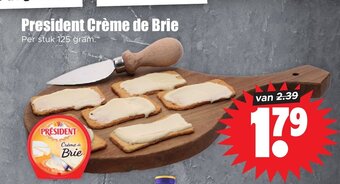 Dirk President Crème de Brie Per stuk 125 gram. aanbieding