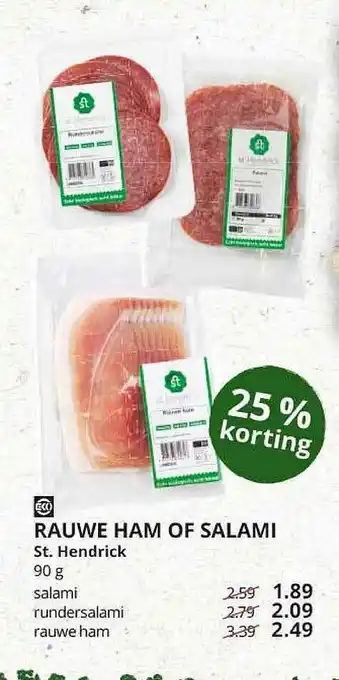 Natuurwinkel Rauw Ham Of Salami St. Hendrick 25% Korting aanbieding