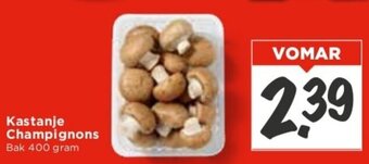 Vomar Voordeelmarkt Kastanje Champignons Bak 400 gram aanbieding