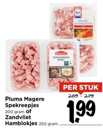 Vomar Voordeelmarkt Pluma Magere Spekreepjes 200 gram of Zandvliet Hamblokjes 250 gram aanbieding