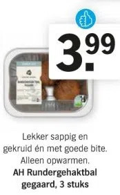 Albert Heijn Lekker sappig en gekruid én met goede bite. alleen opwarmen. ah rundergehaktbal gegaard, 3 stuks aanbieding